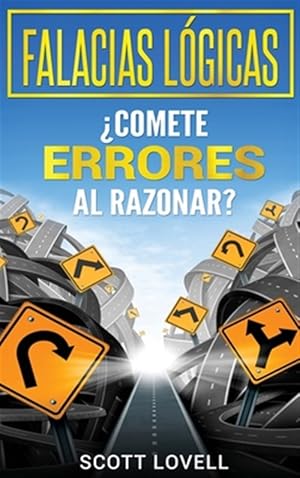 Seller image for Falacias Lgicas: Comete errores al razonar? -Language: spanish for sale by GreatBookPrices