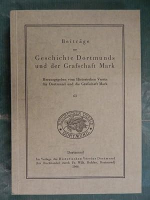 Imagen del vendedor de Beitrge zur Geschichte Dortmunds und der Grafschaft Mark - 63. Band a la venta por Buchantiquariat Uwe Sticht, Einzelunter.