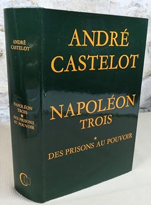 Imagen del vendedor de Napolon trois, tome 1 : Des prisons au pouvoir. a la venta por Latulu