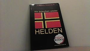 Bild des Verkufers fr Wir brauchen wieder Helden. zum Verkauf von Antiquariat Uwe Berg