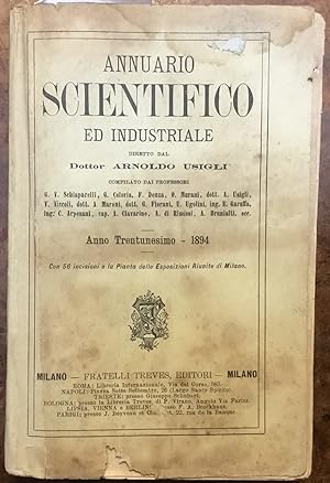 Annuario scientifico ed industriale, diretto dal Dottor Arnoldo Usigli. Anno Trentunesimo, 1894