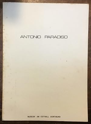 Antonio Paradiso. Museum am Ostwall Dortmund. Februar - marz 1975