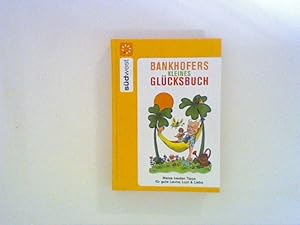 Bild des Verkufers fr Bankhofers kleines Glcksbuch: Meine besten Tipps fr gute Laune, Lust & Liebe zum Verkauf von ANTIQUARIAT FRDEBUCH Inh.Michael Simon