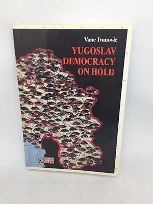 Imagen del vendedor de YUGOSLAV DEMOCRACY ON HOLD a la venta por Any Amount of Books