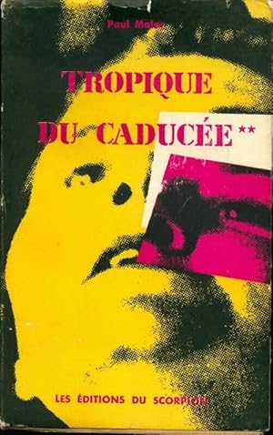 Seller image for Tropique du caduc?e Tome II - Paul Malar for sale by Book Hmisphres