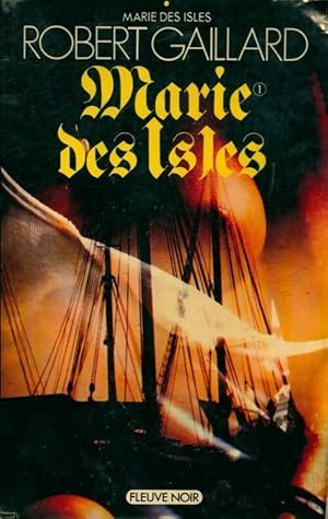 Image du vendeur pour Marie des Isles Tome I - Robert Gaillard mis en vente par Book Hmisphres