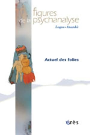 Seller image for Figures de la psychanalyse n?10 : Actuel des folies - Hughes Zysman for sale by Book Hmisphres