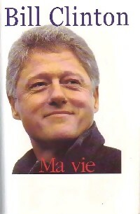 Image du vendeur pour Ma vie - Bill Clinton mis en vente par Book Hmisphres