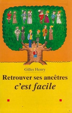 Retrouver ses ancêtres, c'est facile - Gilles Henry