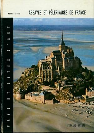 Seller image for Abbayes et p?lerinages de France - Mathieu M?ras for sale by Book Hmisphres