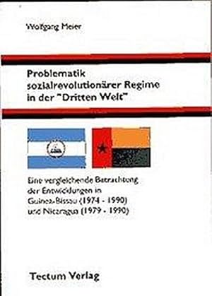 Bild des Verkufers fr Problematik sozialrevolutionrer Regime in der "Dritten Welt". Eine vergleichende Betrachtung der Entwicklungn in Guinea-Bissau (1974-1990) und . (Marburger Wissenschaftliche Beitrge) zum Verkauf von Che & Chandler Versandbuchhandlung