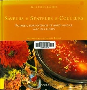 Seller image for Potages hors-d'oeuvre et amuse-gueule avec des fleurs - Alice Caron Lambert for sale by Book Hmisphres