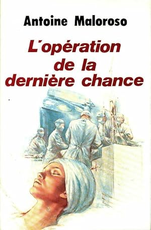 Imagen del vendedor de L'op?ration de la derni?re chance - Antoine Maloroso a la venta por Book Hmisphres