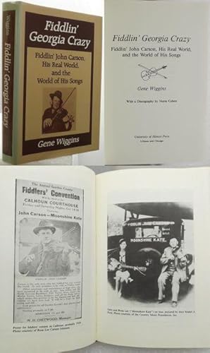 FIDDLIN GEORGIA CRAZY. Fiddlin John Carson, His Real World, and the World of His Songs. With a ...