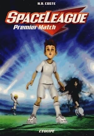 Seller image for Space league. Premier match - N.B. Coste for sale by Book Hmisphres