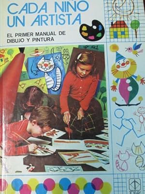 Imagen del vendedor de CADA NIO UN ARTISTA. EL PRIMER MANUAL DE DIBUJO Y PINTURA. a la venta por LIBRERIA AZACAN