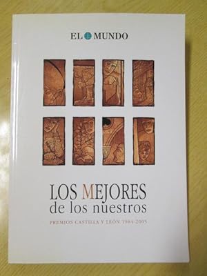 Imagen del vendedor de LOS MEJORES DE LOS NUESTROS. Premios Castilla y Len 1984-2005. a la venta por LIBRERIA AZACAN