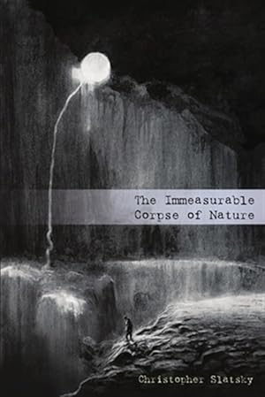 Seller image for The Immeasurable Corpse of Nature for sale by GreatBookPrices