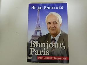 Imagen del vendedor de Bonjour, Paris. Mein Leben in Frankreich. TB a la venta por Deichkieker Bcherkiste