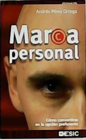 Imagen del vendedor de Marca personal. Cmo convertirse en la opcin preferente. Prlogo de Toms Marcos (estratega de Personal Branding). a la venta por Librera y Editorial Renacimiento, S.A.