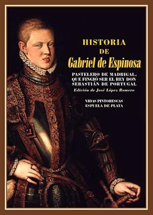 Seller image for Historia de Gabriel de Espinosa, pastelero de Madrigal, que fingi ser el rey don Sebastin de Portugal. Edicin de Jos Lpez Romero. Corra el mes de septiembre de 1594 cuando en Valladolid apresan a Gabriel de Espinosa, de oficio pastelero en la villa de Madrigal. El motivo: la posesin de ciertos objetos de gran valor y de unas cartas en las que se le trata de su Magestad. Por declaracin de Espinosa, los objetos se los haba dado Doa Ana de Austria, sobrina de FelipeII, y las cartas se las haba remitido fray Miguel de los Santos, capelln a la sazn en el convento de Santa Mara la Real de Madrigal, donde Doa Ana mal se avena con sus hbitos de monja. Los dos religiosos crean que el humilde pastelero era el redivivo rey Don Sebastin de Portugal, desaparecido en 1578 en la batalla de Alcazarquivir. A partir de aqu los acontecimientos se precipitan y asistimos al largo y duro proceso judicial que tendr como protagonistas a estos tres personajes, sobre los que planea la som for sale by Librera y Editorial Renacimiento, S.A.