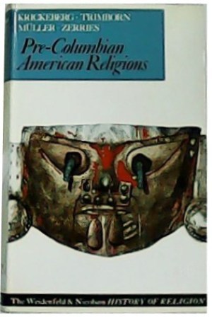 Bild des Verkufers fr Pre-Columbian American Religions. Illustrated with 4 maps and 8 pages of half-tones.Translated by Stanley Davis. zum Verkauf von Librera y Editorial Renacimiento, S.A.