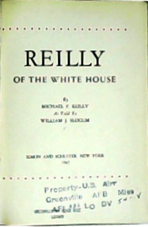 Seller image for Reilly of the White House. As told tu William J. Slocum. for sale by Librera y Editorial Renacimiento, S.A.
