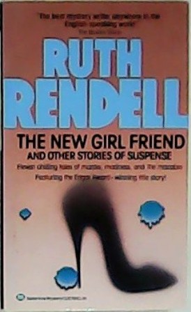 Immagine del venditore per The new girl friend and other stories of suspense. Eleven chilling tales of murder, madness, and the macabre. Featuring the Edgar Award-winning title story!. A dark blue perfume. The orchard walls. Hare s house. Bribery and corruption. The whistler. The Convolvulus clock. Loopy. Fen hall. Father s day. The green road to Quephanda. venduto da Librera y Editorial Renacimiento, S.A.