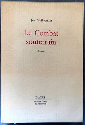 Seller image for LE COMBAT SOUTERRAIN. for sale by ARTLINK