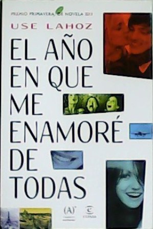 Imagen del vendedor de El a�o en que me enamor� de todas. Premio Primavera de Novela 2013. a la venta por Librer�a y Editorial Renacimiento, S.A.
