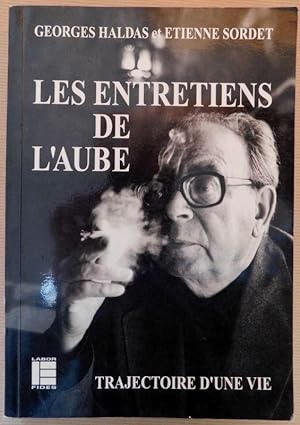Seller image for LES ENTRETIENS DE L AUBE. Trajectoire d une vie. for sale by ARTLINK