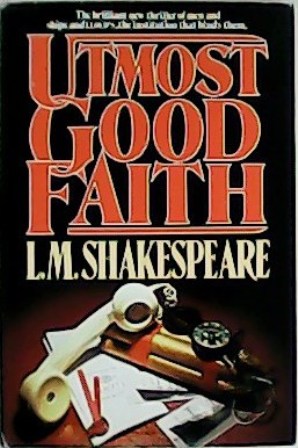 Imagen del vendedor de Utmost good faith. The brilliant new thriller of men and ships and LLOYD S, the institution that binds them. a la venta por Librera y Editorial Renacimiento, S.A.