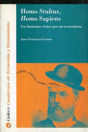 Imagen del vendedor de Homo Stultus, Homo Sapiens. Los humanos vistos por un economista a la venta por Rincn de Lectura