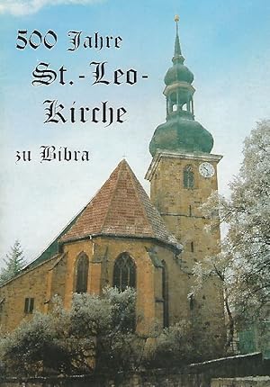 Festschrift der 500-jährigen Grundszeinlegung der St - Leo - Kirche zu Bibra 1492 - 1992