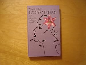 Seller image for Erotyka perfum czyli tajemnice pieknych zapachow for sale by Polish Bookstore in Ottawa