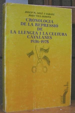 Seller image for CRONOLOGIA DE LA REPRESSIO DE LA LLENGUA I LA CULTURA CATALANES 1936-1975. for sale by LLIBRES del SENDERI