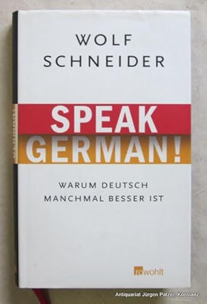 Bild des Verkufers fr Speak German! Warum Deutsch manchmal besser ist. 4. Auflage. Reinbek, Rowohlt, 2008. 191 S. Or.-Pp. mit Schutzumschlag. (ISBN 978349806931). zum Verkauf von Jrgen Patzer