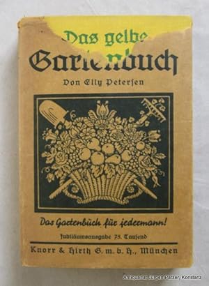 Das gelbe Gartenbuch. Ein Buch vom ertragreichen Gartenbau für Anfänger. Vollständig neu bearbeit...