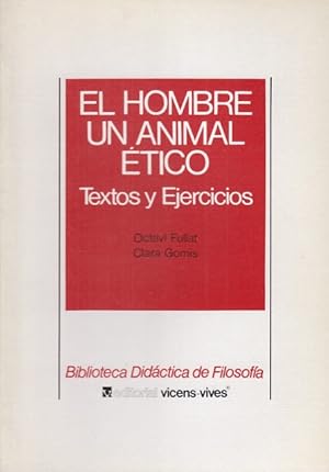 Imagen del vendedor de EL HOMBRE UN ANIMAL TICO. TEXTOS Y EJERCICIOS a la venta por Librera Vobiscum