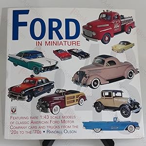 Ford in Miniature : Rare Scale Models of Classic American Ford Motor Company Cars & Trucks 1930 t...