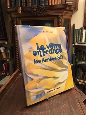 Le verre en France : Les annees 80 [1980].