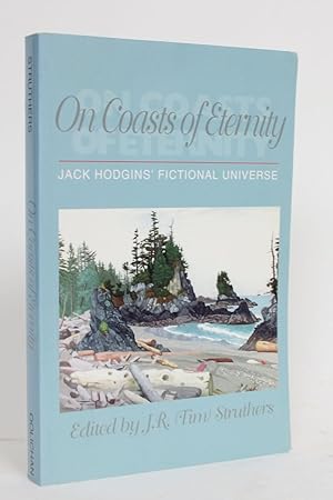 Seller image for On Coasts Of Eternity: Jack Hodgins' Fictional Universe for sale by Minotavros Books,    ABAC    ILAB