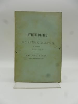 Lettere inedite dell'Avv. Cav. Gio. Antonio Nallino al Professore D. Giuseppe Baruffi pubblicate ...