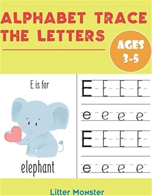 Seller image for Alphabet Trace the Letters: Books for Kids Ages 3-5 & Kindergarten and Preschoolers - Letter Tracing Workbook for sale by GreatBookPrices