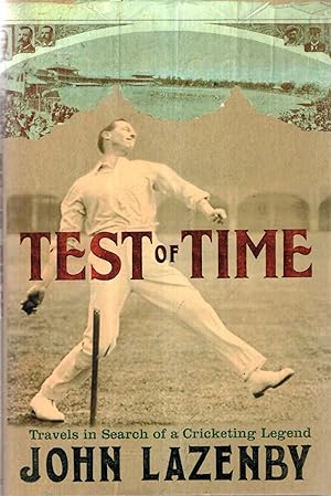 Seller image for Test of Time : Travels in Search of a Cricketing Legend for sale by Pendleburys - the bookshop in the hills