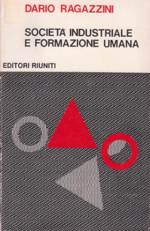 Seller image for Societ Industriale e Formazione Umana nel Pensiero di Gramsci for sale by Studio Bibliografico di M.B.