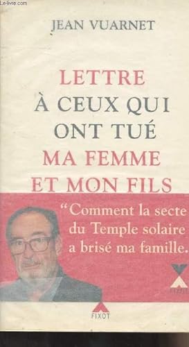 Seller image for Lettre  ceux qui ont tu ma femme et mon fils for sale by Le-Livre