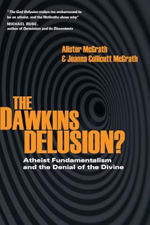 Seller image for Dawkins Delusion? : Atheist Fundamentalism and the Denial of the Divine for sale by GreatBookPrices