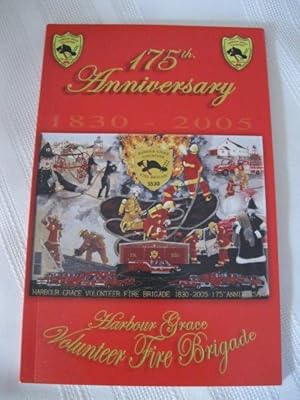 Harbour Grace Volunteer Fire Brigade 175th Anniversary 1830-2005