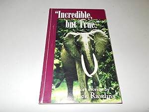 Seller image for Incredible But True : Short Stories for sale by Paradise Found Books